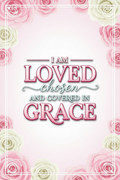 I Am Loved Chosen Covered in Grace - Clean Background